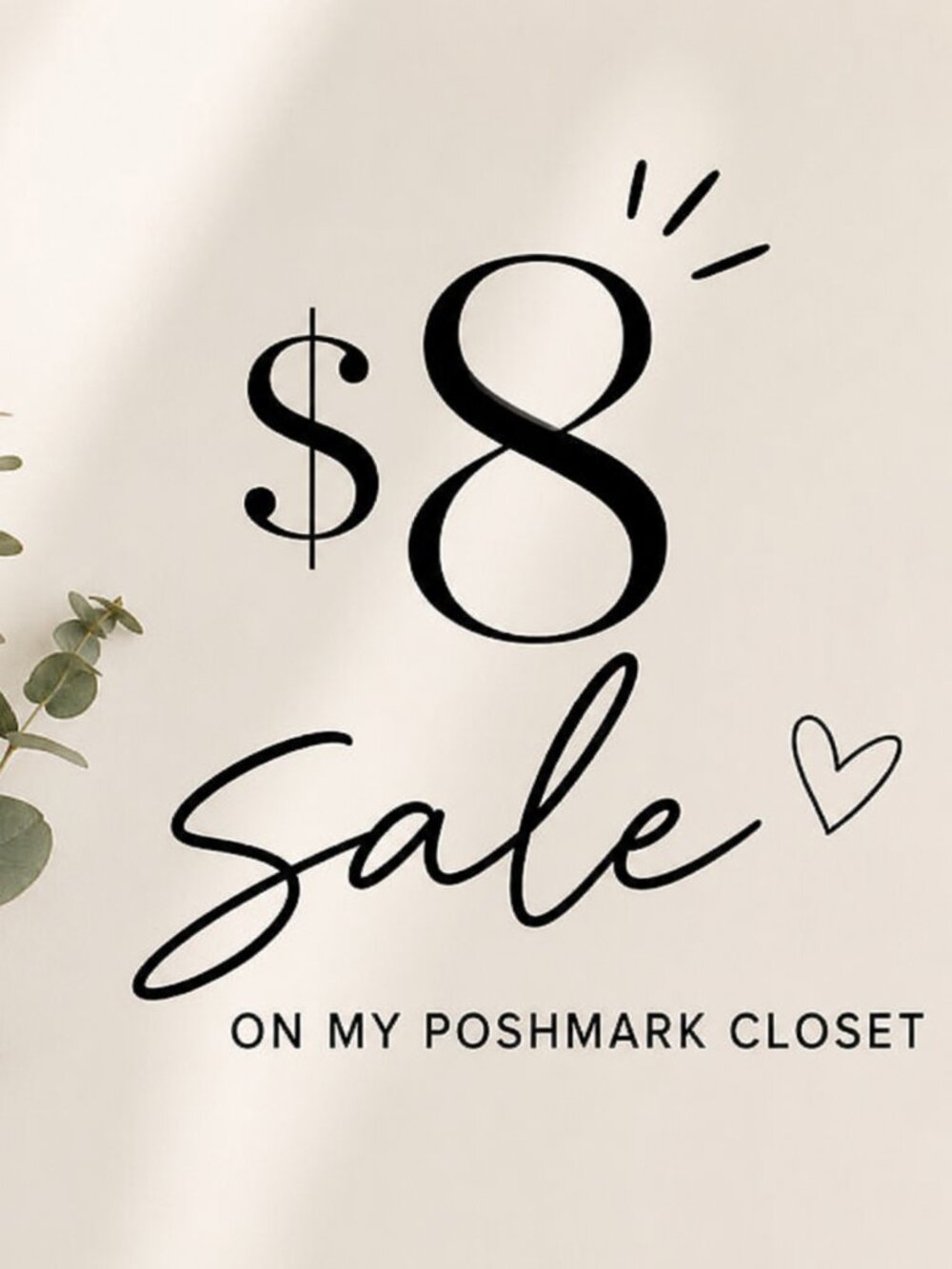$8 Sale on almost everything!